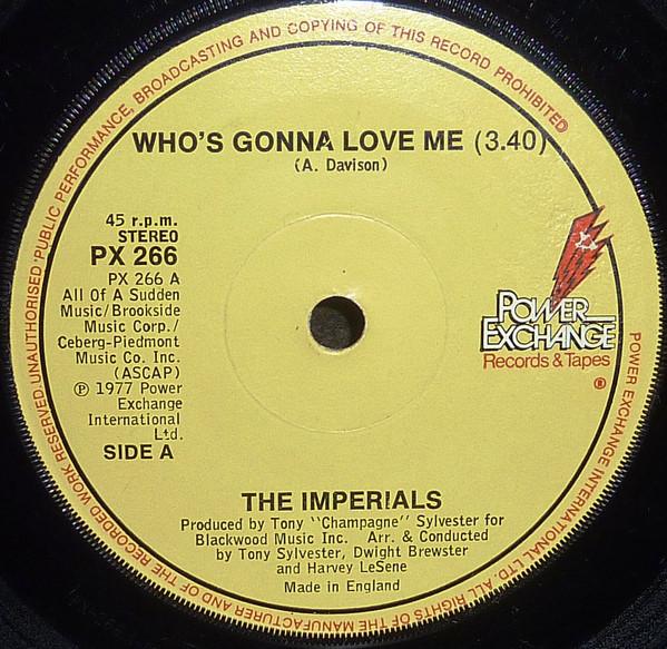 The Imperials - Who's Gonna Love Me
