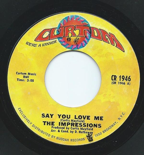The Impressions - Say You Love Me / You'll Be Always Mine