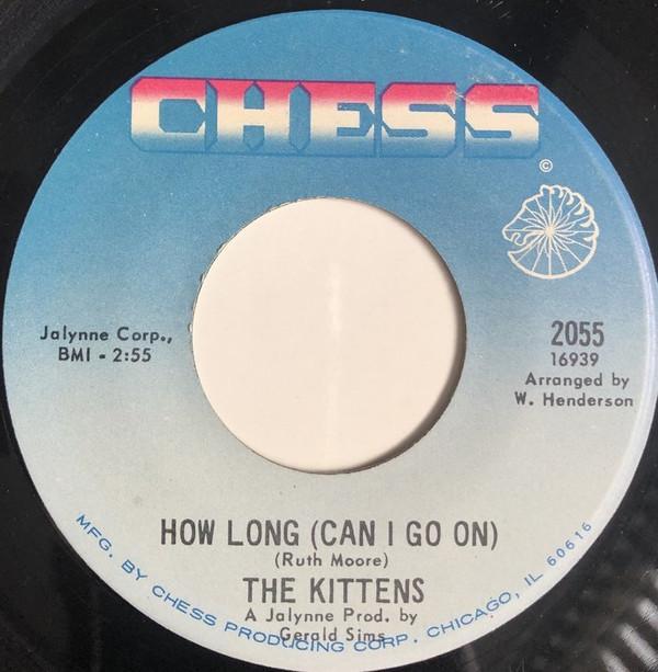 The Kittens (2) - How Long ( Can I Go On ) / I've Got To Get Over You