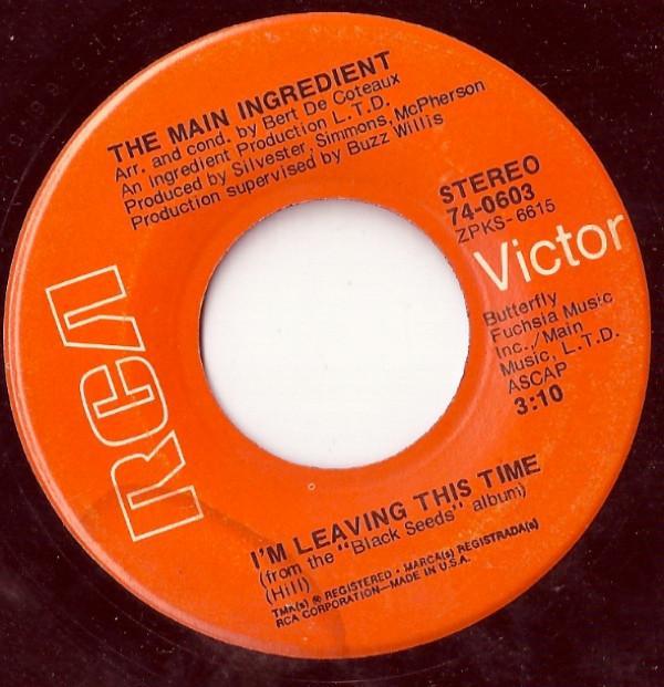 The Main Ingredient - I'm Leaving This Time / Another Day Has Come