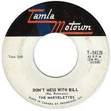 The Marvelettes - Don't Mess With Bill / Anything You Wanna Do