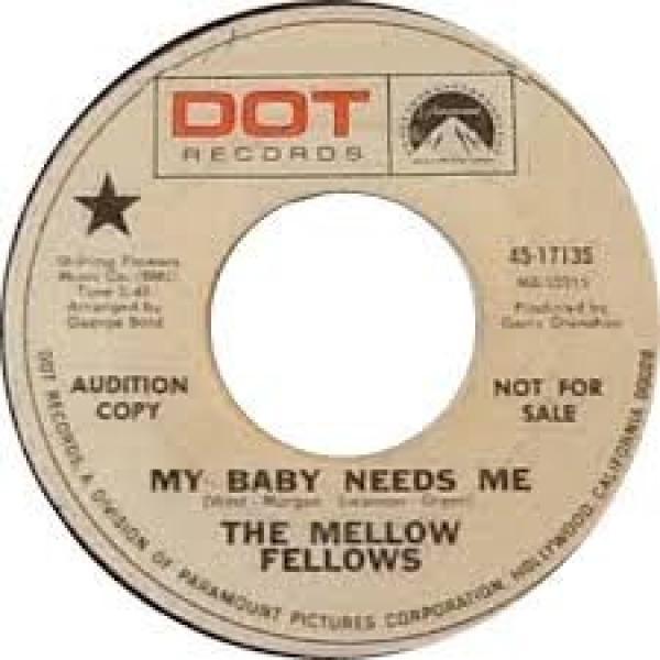 The Mellow Fellows (2) - My Baby Needs Me / Another Sleepless Night