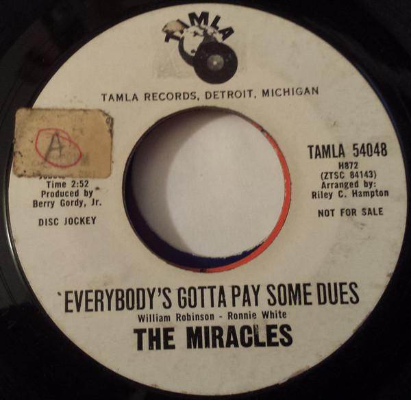 The Miracles - Everybody's Gotta Pay Some Dues / I Can't Believe