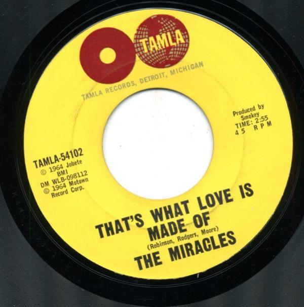 The Miracles - That's What Love Is Made Of / Would I Love You