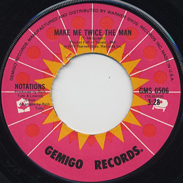 The Notations - Make Me Twice The Man / Since You've Been Gone