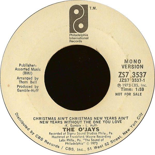 The O'Jays - Christmas Ain't Christmas New Years Ain't New Year Without The One You Love
