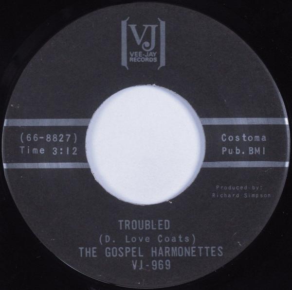 The Original Gospel Harmonettes - Troubled / Let The Holy Ghost Come