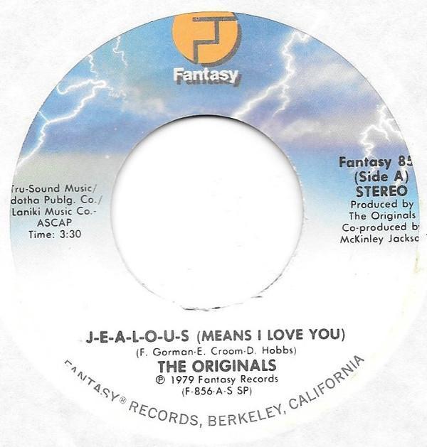 The Originals - J-E-A-L-O-U-S (Means I Love You) / Jezebel (You've Got Me Under Your Spell)