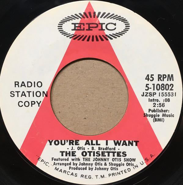 The Otisettes, The Johnny Otis Show - You're All I Want / Don't Ever Leave Me