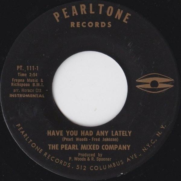 The Pearl Mixed Company - Have You Had Any Lately
