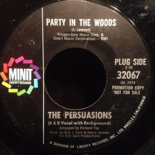 The Persuasions - Party In The Woods / It's Better To Have Loved And Lost (Than Never Loved At All)