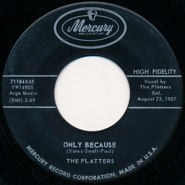 The Platters - Only Because / The Mystery Of You
