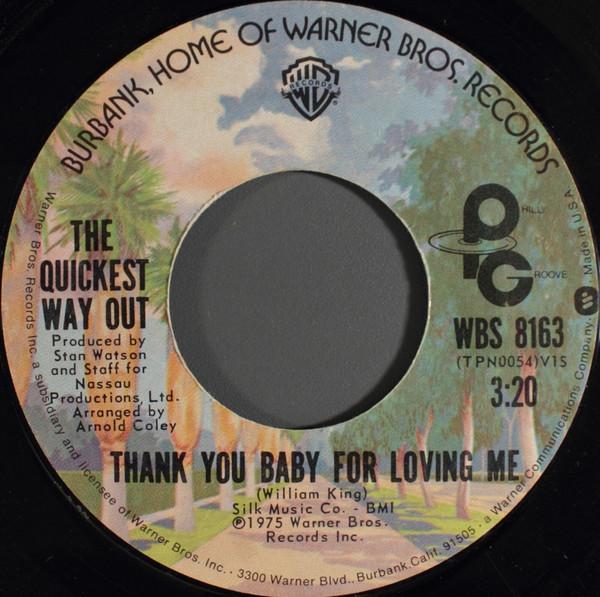 The Quickest Way Out - Thank You Baby For Loving Me