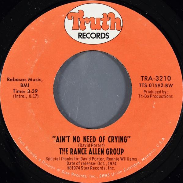 The Rance Allen Group - Ain't No Need Of Crying / If I Could Make The World Better