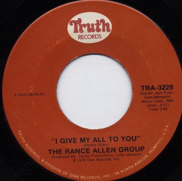 The Rance Allen Group - I Give My All To You / What A Day