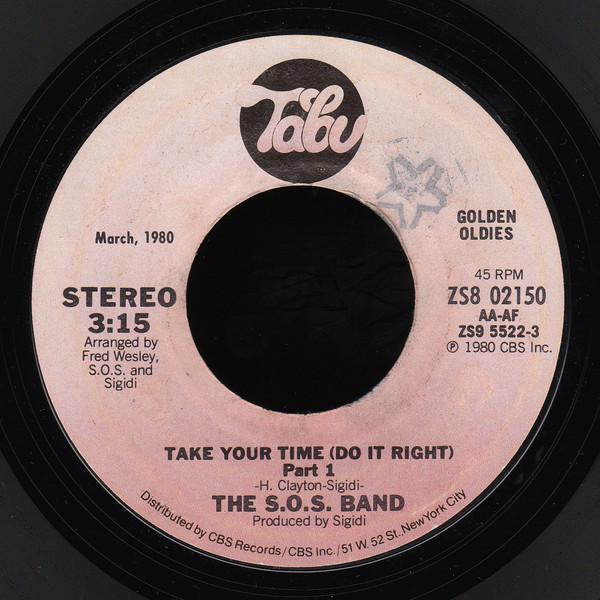 The S.O.S. Band - Take Your Time (Do It Right) / S.O.S. (Dit Dit Dit Dash Dash Dash Dit Dit Dit)