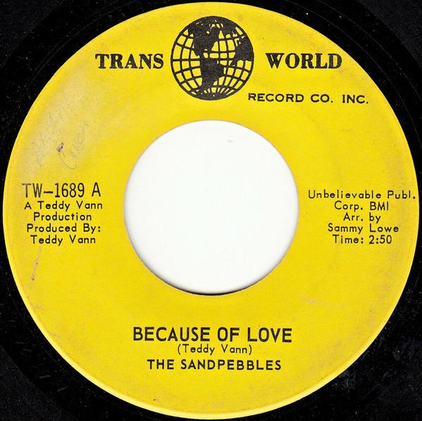 The Sandpebbles - Because Of Love