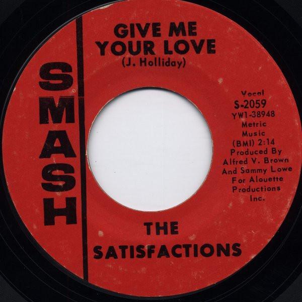 The Satisfactions (3) - Give Me Your Love