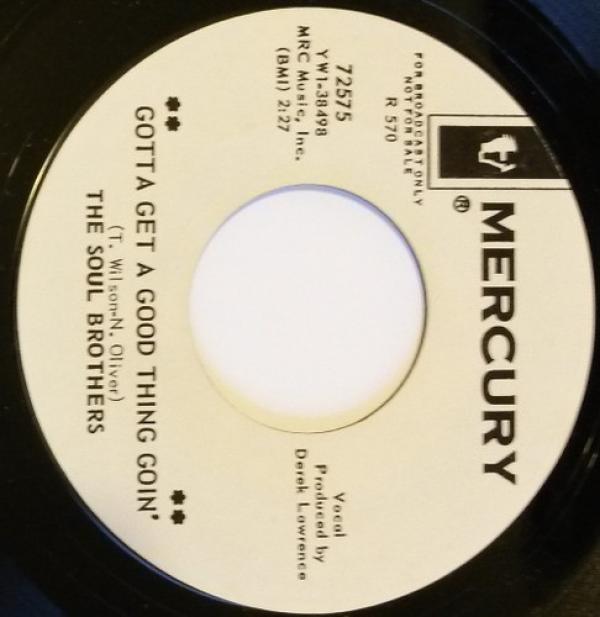 The Soul Brothers (5) - Gotta Get A Good Thing Goin' / Good Lovin' Never Hurt