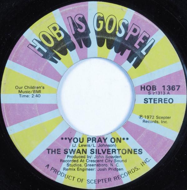 The Swan Silvertones - You Pray On / We're Going To Have A Good Time