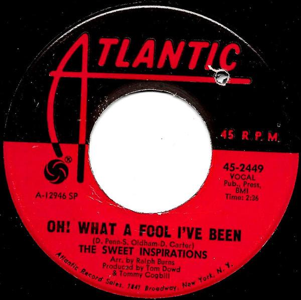 The Sweet Inspirations - Oh! What A Fool I've Been / Don't Fight It
