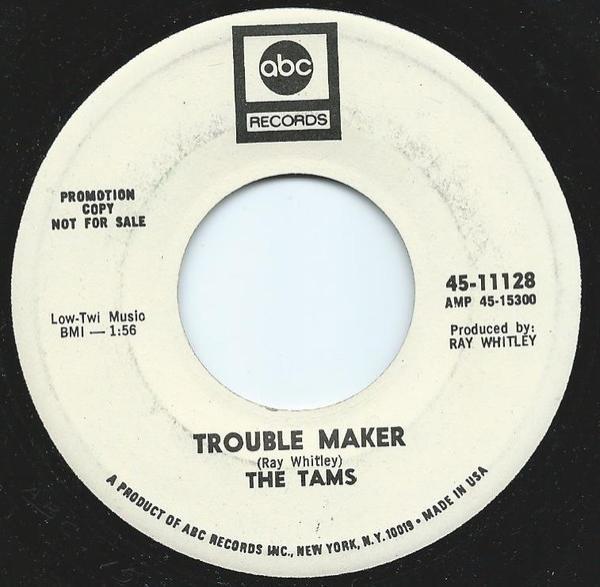 The Tams - Trouble Maker / Laugh At The World