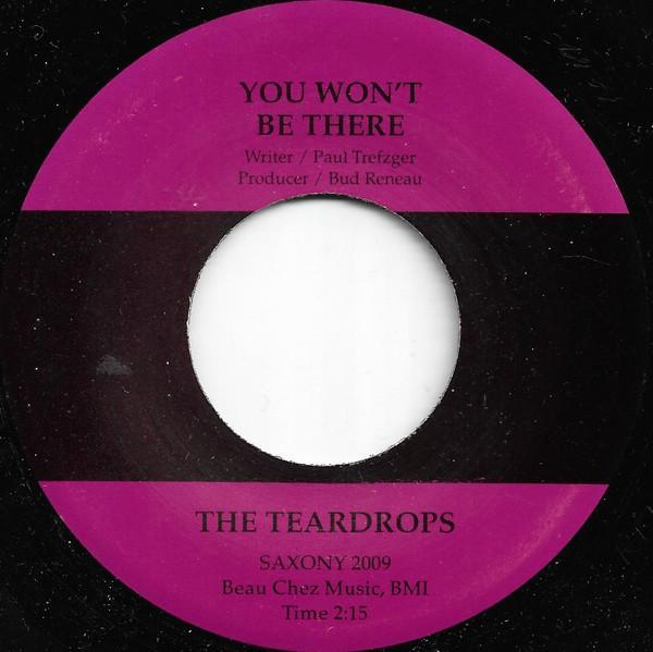 The Teardrops - You Won't Be There / Tears Come Tumbling
