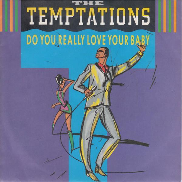 The Temptations - Do You Really Love Your Baby
