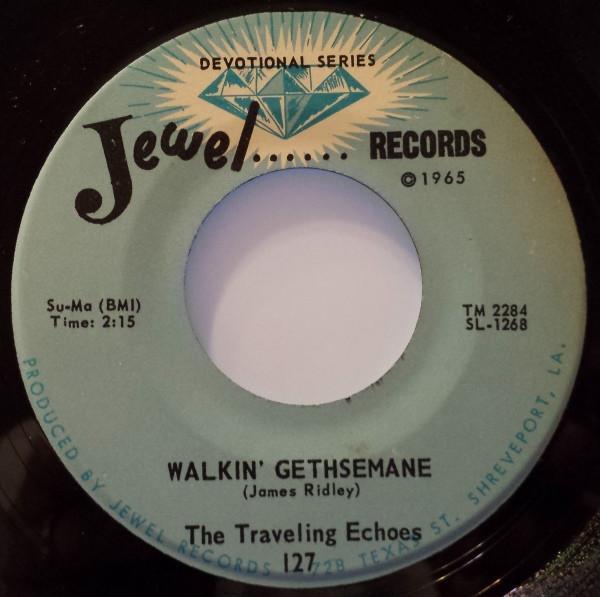 The Traveling Echoes - Walkin' Gethsemane
