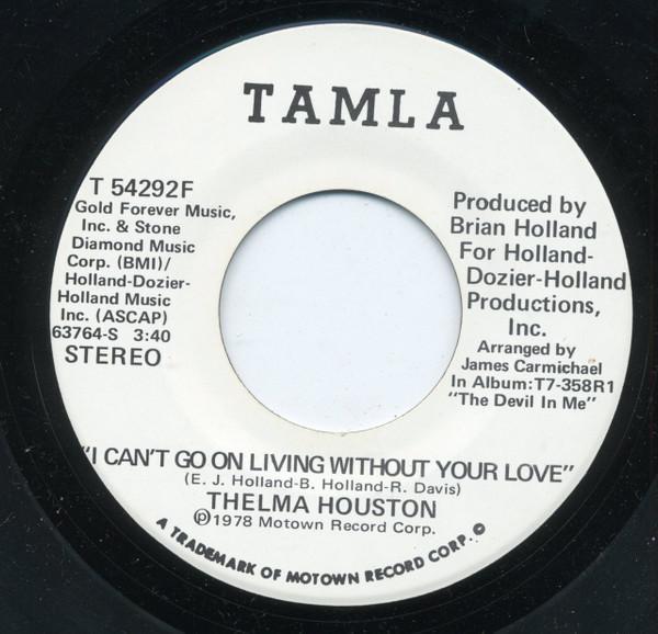 Thelma Houston - I Can't Go On Living Without Your Love (mono) / I Can't Go On Living Without Your Love (stereo)