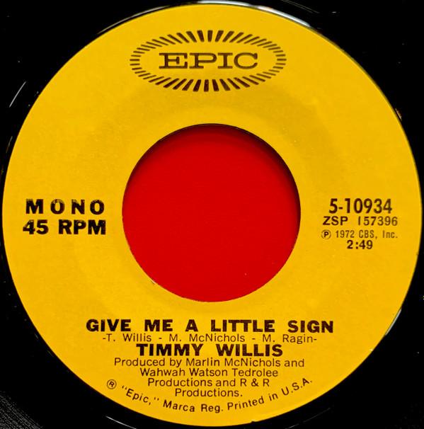 Timmy Willis - Give Me A Little Sign / Don't Want To Set Me Free