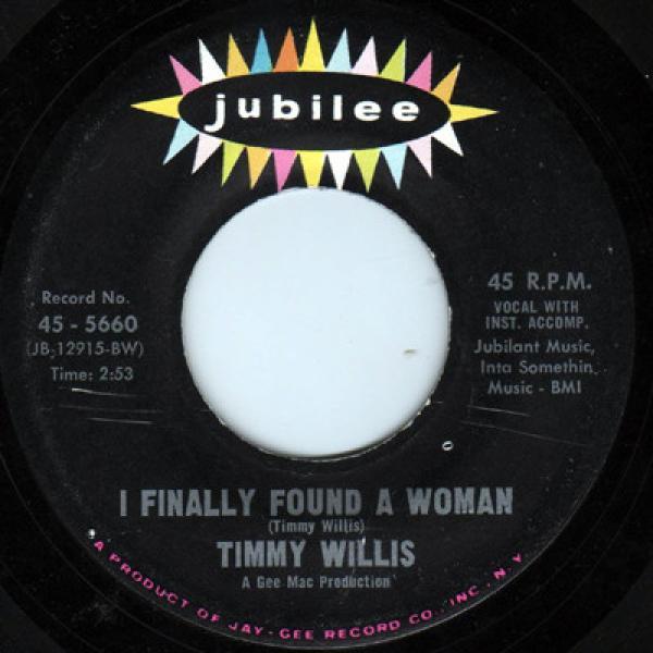 Timmy Willis - I Finally Found A Woman / Neveruary
