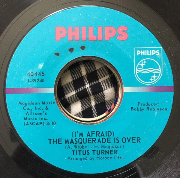 Titus Turner - (I'm Afraid) The Masquerade Is Over / Mary Mack