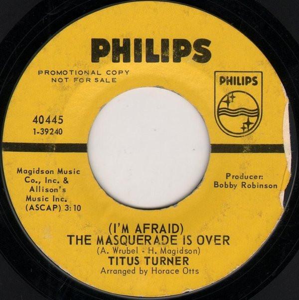 Titus Turner - (I'm Afraid) The Masquerade Is Over / Mary Mack