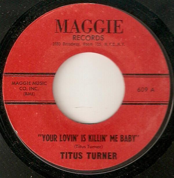 Titus Turner - Your Lovin Is Killin Me Baby