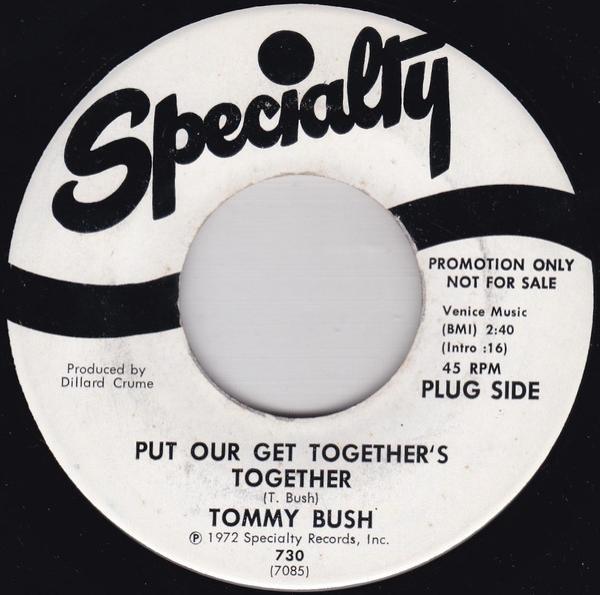 Tommy Bush - Put Our Get Together's Together