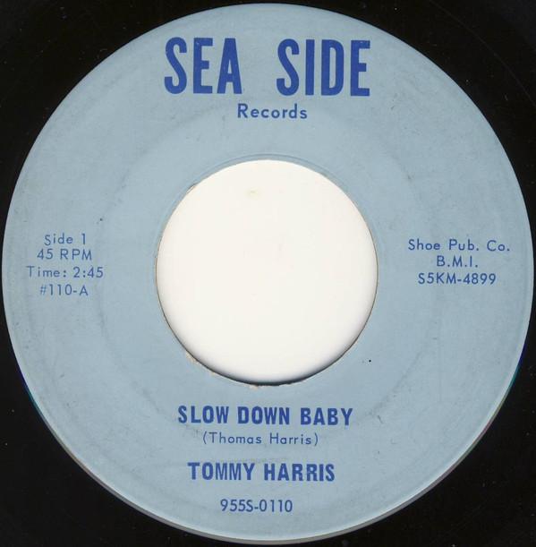 Tommy Harris - Slow Down Baby / My Conscious Is Bothering Me
