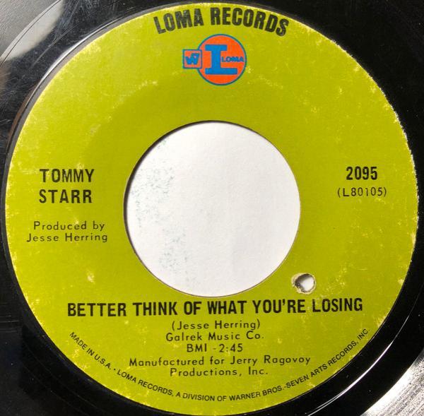 Tommy Starr - Better Think Of What You're Losing / Love Wheel