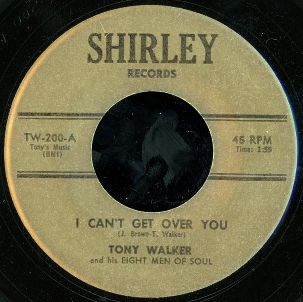 Tony Walker And His Eight Men Of Soul - I Can't Get Over You / Big Cadillac