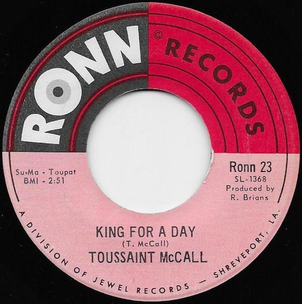 Toussaint McCall - King For A Day / All For A Love Like You