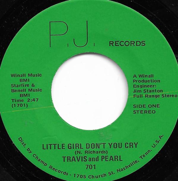 Travis And Pearl - Little Girl Don't You Cry