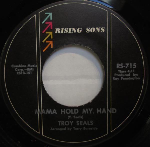 Troy Seals - Mama Hold My Hand