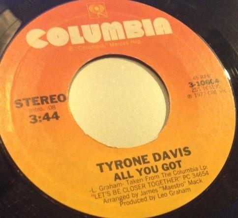 Tyrone Davis - All You Got / I Got Carried Away