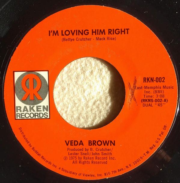 Veda Brown - I'm Loving Him Right / Trip