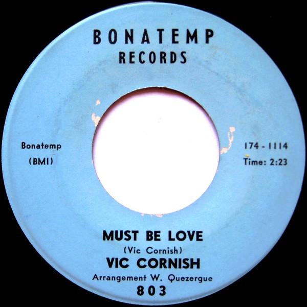 Vic Cornish - Must Be Love / Make Up Your Mind