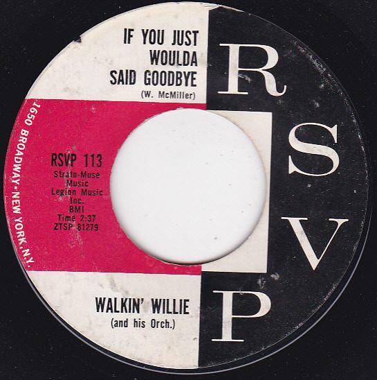 Walkin' Willie - If You Just Woulda Said Goodbye / It Sounds So Funny
