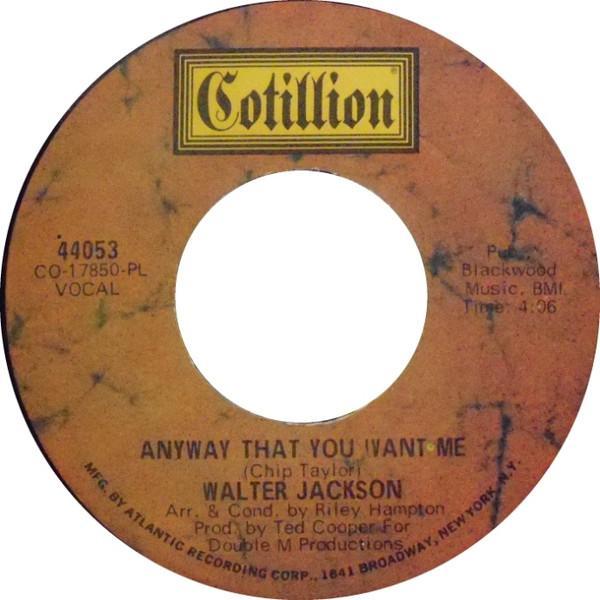 Walter Jackson - Anyway That You Want Me / Life Has It's Ups And Downs