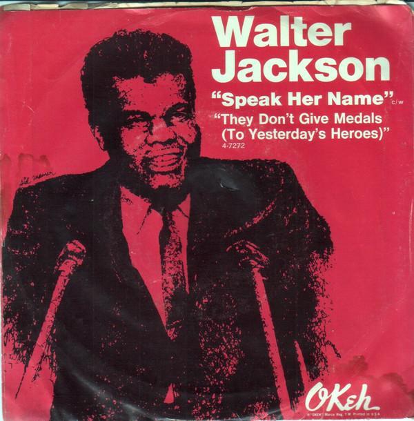 Walter Jackson - Speak Her Name