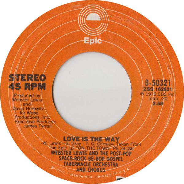 Webster Lewis, The Post-Pop Space-Rock Be-Bop Gospel Tabernacle Orchestra And Chorus - Love Is The Way / Saturday Night Steppin' Out