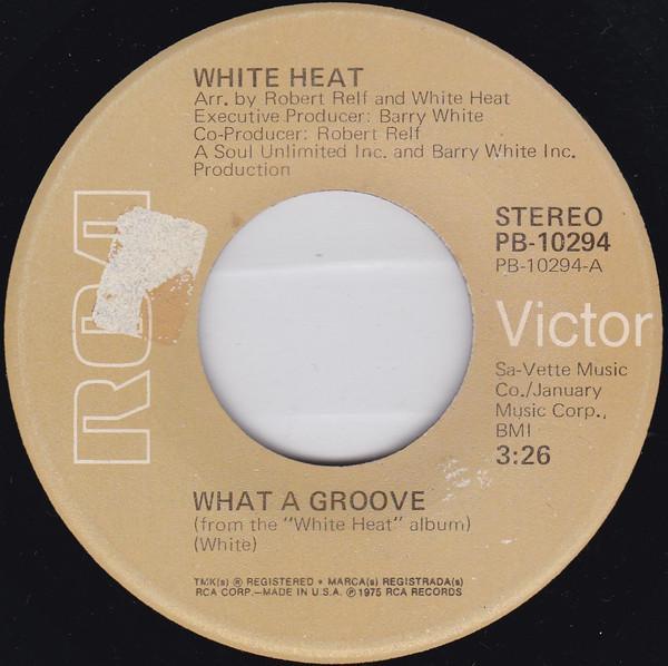 White Heat (4) - What A Groove / You Can Change My Life For Me